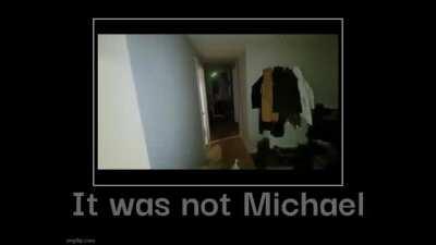 It was not Michael