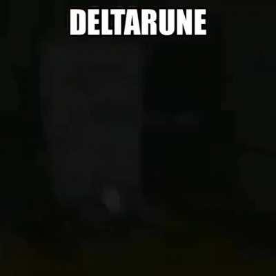 Deltarune be like