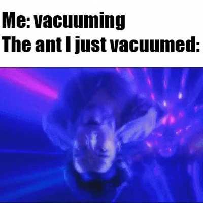 Sorry ant, I didn't mean to.. ANT your life (pun intended)