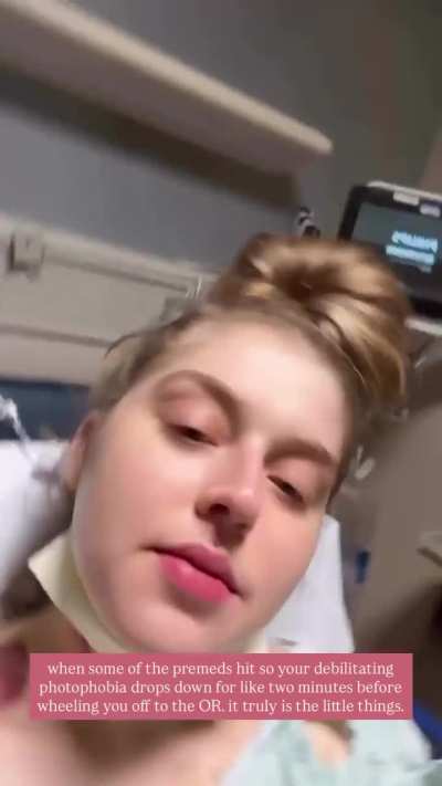 when some of the premeds hit so your debilitating photophobia drops down for like two minutes before wheeling you off to the OR. it truly is the little things.