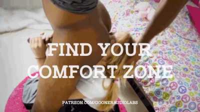 Find your comfort zone. (Imagefap: GoonerAudioLabs)