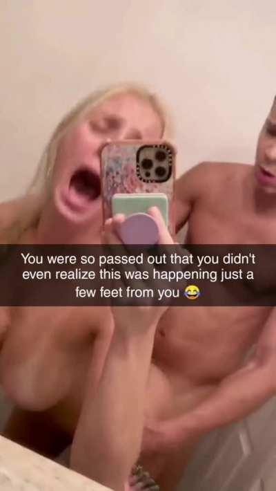 You were so hammered that you didn't even notice