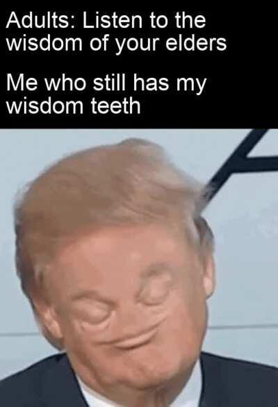 Grandpa and I are molar opposites