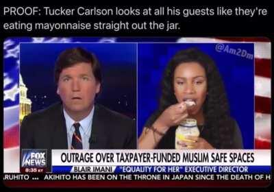 Proof: Tucker Carlson looks at all his guests like they're eating mayonnaise straight out the jar.