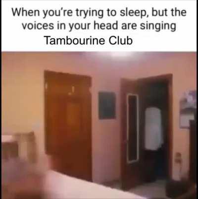 Guys I seriously need another Tambourine Club