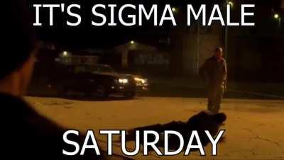 Enjoy your Sigma Male Saturday! 🐺🔑