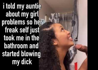 auntie&rsquo;s a better fuck anyways