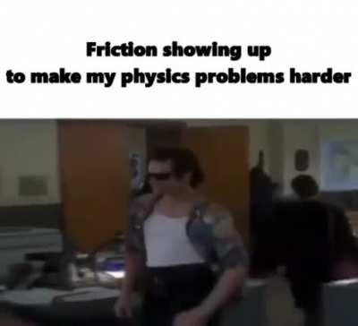 friction