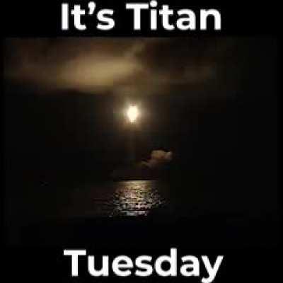 It's Titan Tuesday My Dudes