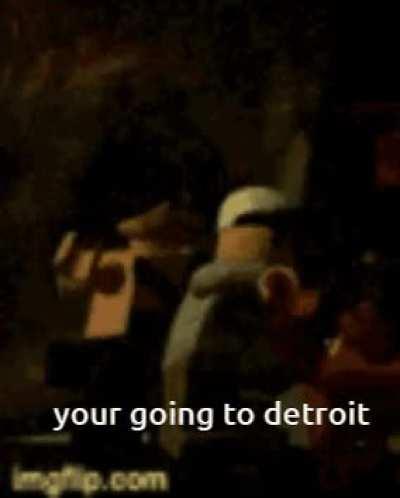 NO NOT DETROIT