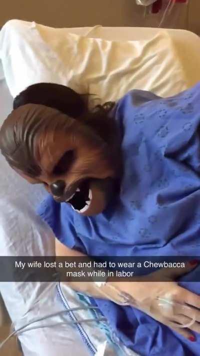 Wearing a Chewbacca mask while giving birth...