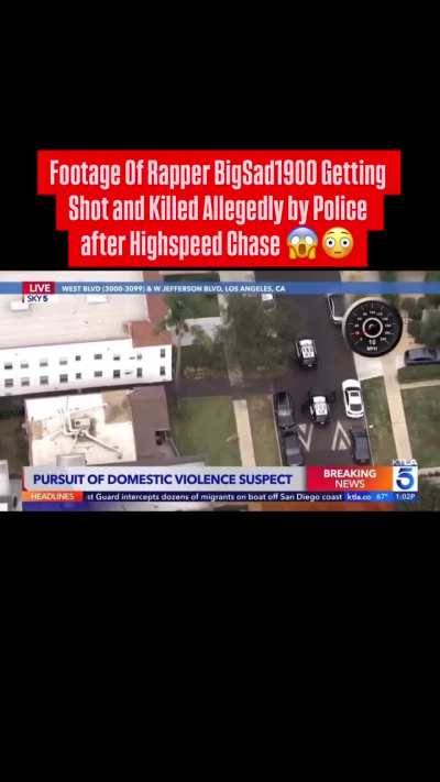 Update. Big sad was shot by police in chase.