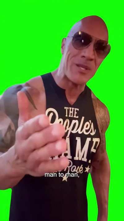 [GREEN SCREEN] The Rock saying 