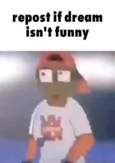 repost if dream isn't funny