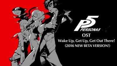 The Persona 5 Beta OST recently got leaked so here is Yumi singing Wake Up, Get up, Get out there