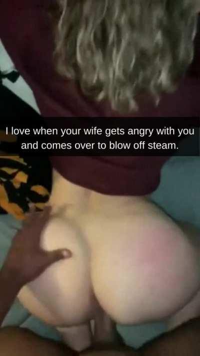 It's your fault your wife is angry