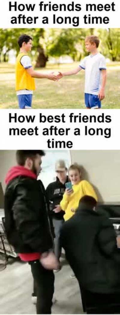 Seeing your best friend after a while