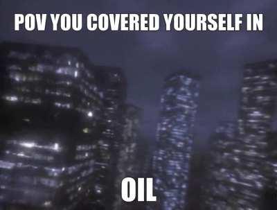 step 2) cover yourself in oil (oil)