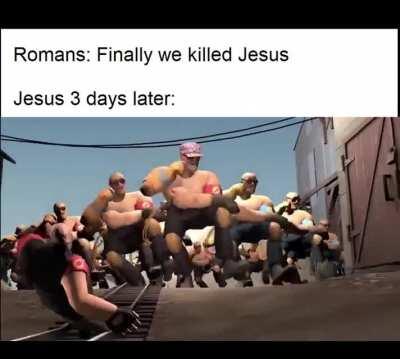Jesus: *resurrects menacingly*