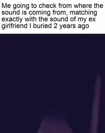 I buried her alive 💀