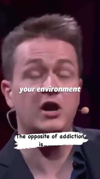 What's the opposite of addiction? Watch this! 