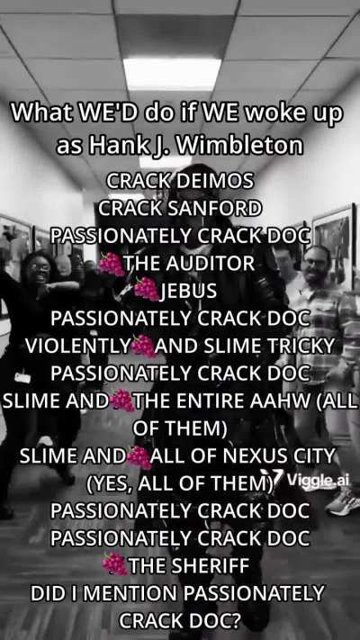 what WE'D ALL DO as hank