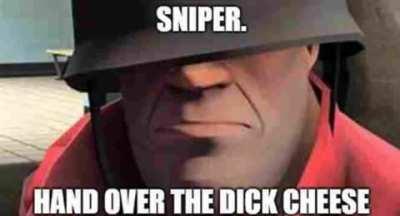 Yeah hand it over, sniper