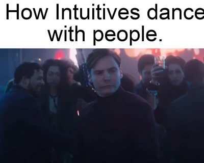 How Intuitives dance
