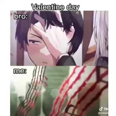 Valentine was yesterday, heres a video