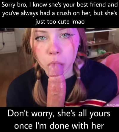 She's all yours once I'm done with her