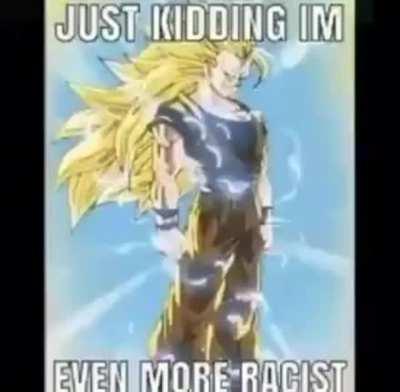 IM ABOUT TO GET RACIST