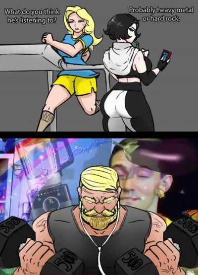 I don’t know what you guys listen to but...