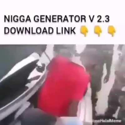 Nigga generator 😳