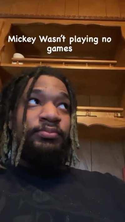 Somebody stop Mickey