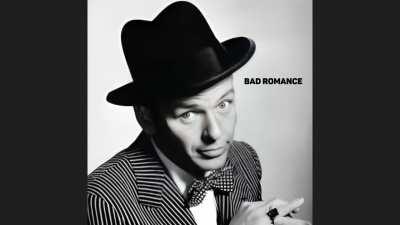 Frank Sinatra sings Bad Romance