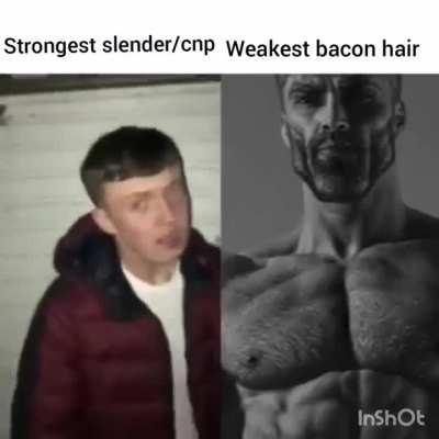 Strongest bacon vs weakest slender/cnp