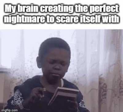 Trust no one, not even yourself.