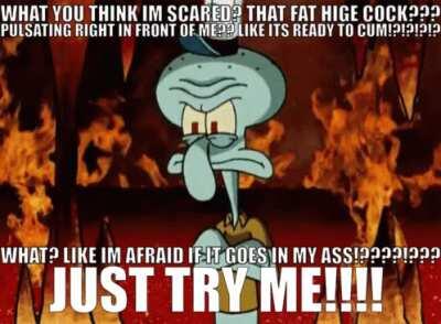 i. fucking. dare. you.