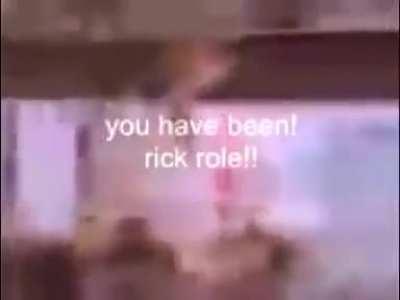 You have been! rick role!!