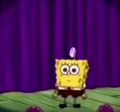 Sponge bob moment