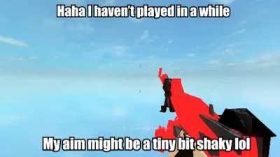 Haha I'm a bit rusty lol forgive my aim thanks team