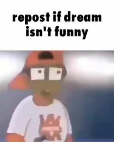 Im serious. He's not funny.