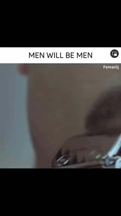 Men will be men