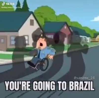 Please God no, not Brazil!