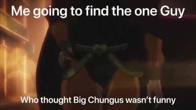 What did you say about Big Chungus?