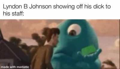 36th President Lyndon B Johnson was infamous for showing off his dick to his staff and bragging about how big it was