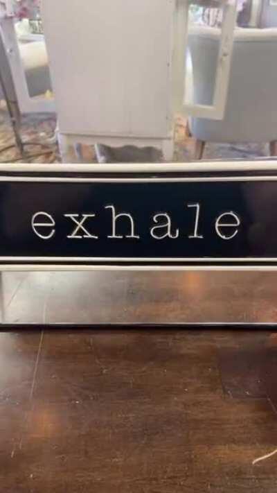Inhale, exhale