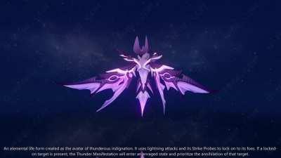 Thunder Manifestation. Elemental life form created as the avatar of thunderous indignation. It uses lightning attacks and its Strike Probes to lock on to its foes. If a locked-on target is present, the Thunder Manifestation will enter an enraged state and