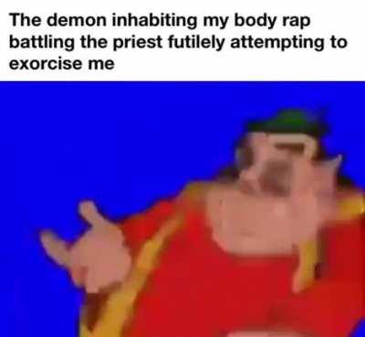 “The power of Christ compels you” bro that doesn’t even rhyme