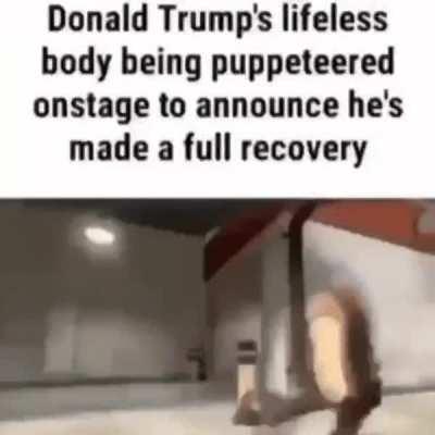 He could be dead already